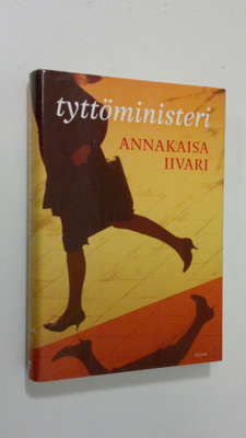 Annakaisa Iivari : Tyttöministeri