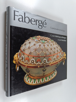 Geza von Habsburg ym. : Faberge, Court Jeweler to the Tsars