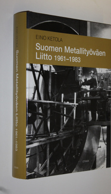 Eino Ketola : Suomen metallityöväen liitto 1961-1983