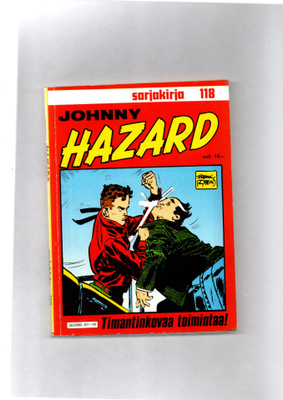 Sarjakirja n:o 118 JOHNNY HAZARD Timantinkovaa toimintaa.