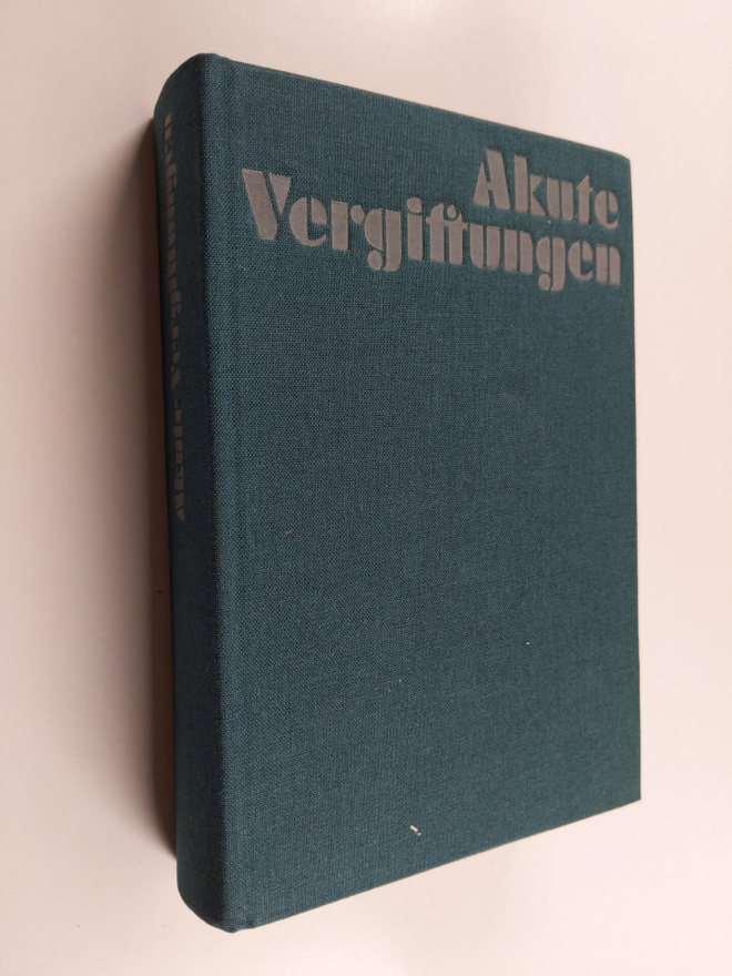 Karlheinz Lohs ym. : Akute Vergiftungen - Ratgeber fur to...