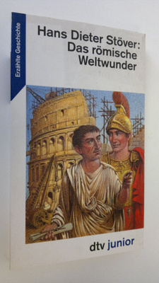 Hans Dieter Stöver : Das römische Weltwunder