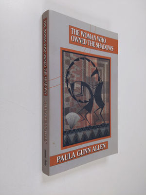 Paula Gunn Allen : The Woman who Owned the Shadows