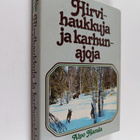 Alpo Harala : Hirvihaukkuja ja karhunajoja - pikkukuva 1