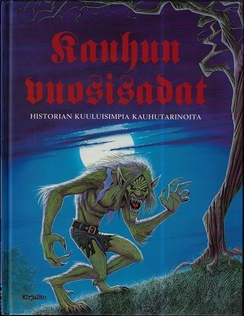 Kauhun vuosisadat : historian kuuluisimpia kauhutarinoita