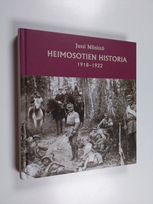 Jussi Niinistö : Heimosotien historia 1918-1922