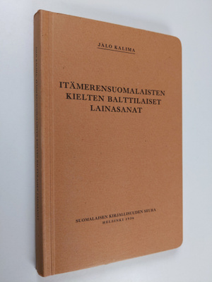Jalo Kalima : Itämerensuomalaisten kielten balttilaiset l...