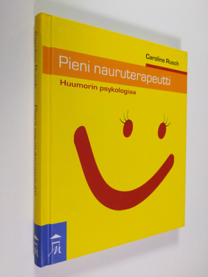 Caroline Rusch : Pieni nauruterapeutti : huumorin psykolo...