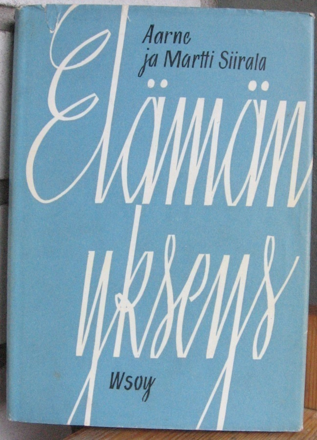 Aarne ja Matti Siirala: Elämän ykseys, Wsoy 1960. 237 s.