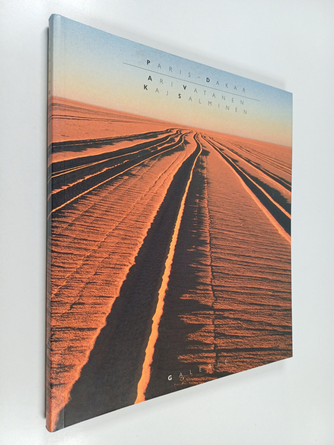 Ari Vatanen ym. : Paris - Dakar : paysages et souvenirs =...