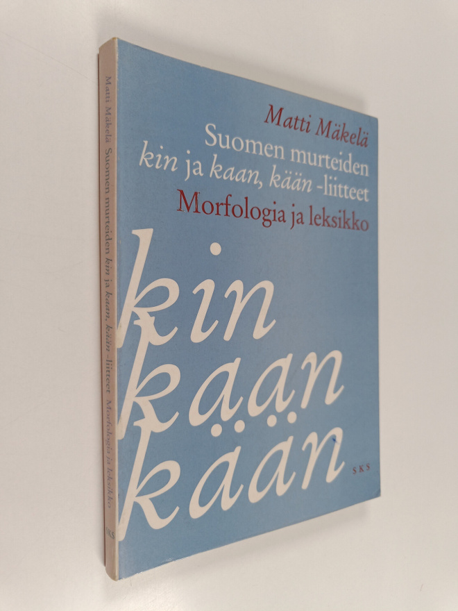 Matti Mäkelä : Suomen murteiden kin ja kaan, kään -liitte...