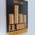 Dan Lok : F.U. Money : Make as Much Money as You Damn Wel... - pikkukuva 1