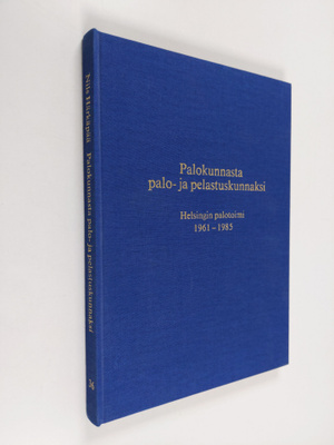 Nils Härkäpää : Palokunnasta palo- ja pelastuskunnaksi - ...