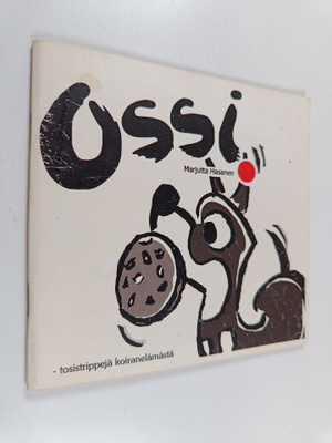 Marjutta Hasanen : ossi. -tosistrippejä koiranelämästä