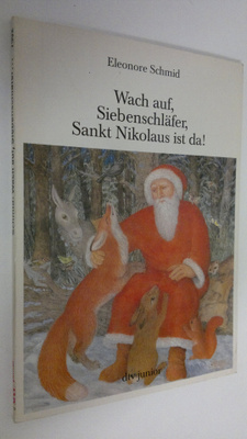 Eleonore Schmid : Wach auf, Siebenschläfer, Sankt Nikolau...