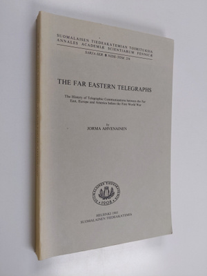 Jorma Ahvenainen : The Far Eastern telegraphs : the histo...