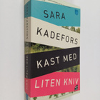 Sara Kadefors : Kast med liten kniv - pikkukuva 1