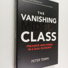 Peter Temin : The vanishing middle class : prejudice and ... - pikkukuva 1