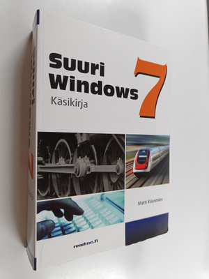 Matti Kiianmies : Windows 7 : Suuri Windows 7 käsikirja