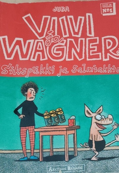 Viivi ja Wagner 1 - Sikspäkki ja salmiakkia