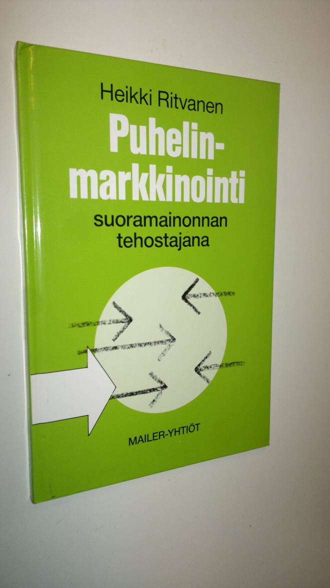 Heikki Ritvanen : Puhelinmarkkinointi suoramainonnan teho...