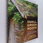 Nigel Dunnett : Small garden roofs : low-tech options for... - pikkukuva 1