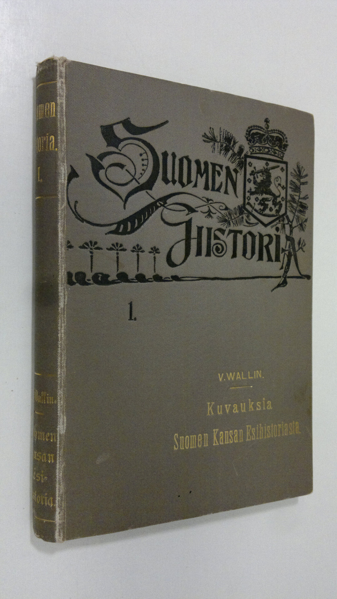 Väinö Wallin : Kuvallinen Suomen historian vanhimmista aj...