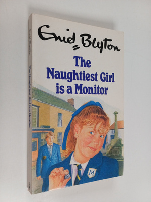 Enid Blyton : The Naughtiest Girl is a Monitor