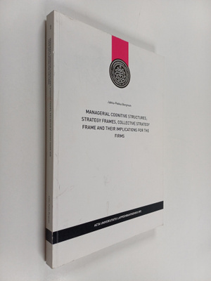 Jukka-Pekka Bergman : Managerial Cognitive Structures, St...