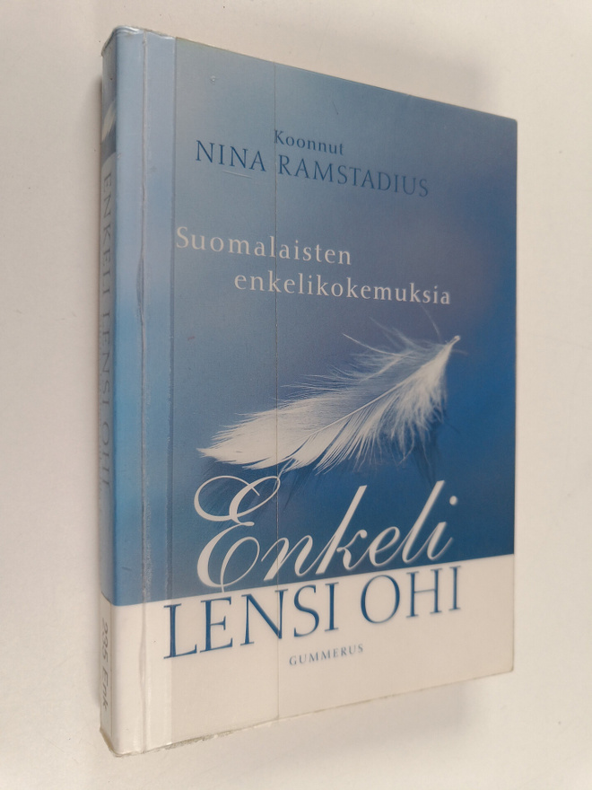 Enkeli lensi ohi : suomalaisten enkelikokemuksia