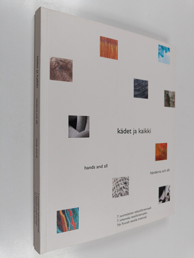 Kädet ja kaikki : Tekstiilitaiteilijat Texo ry:n 50-vuoti...