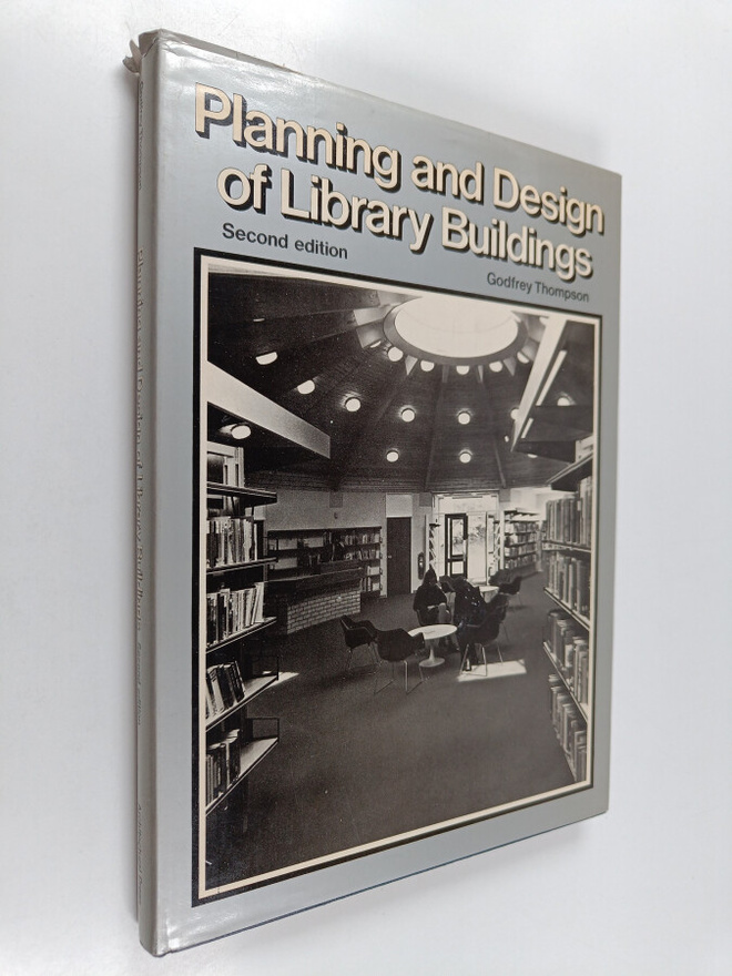 Godfrey Thompson : Planning and Design of Library Buildings