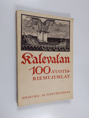 Kalevalan 100-vuotisriemujuhlat : ohjelma ja näyttelyopas
