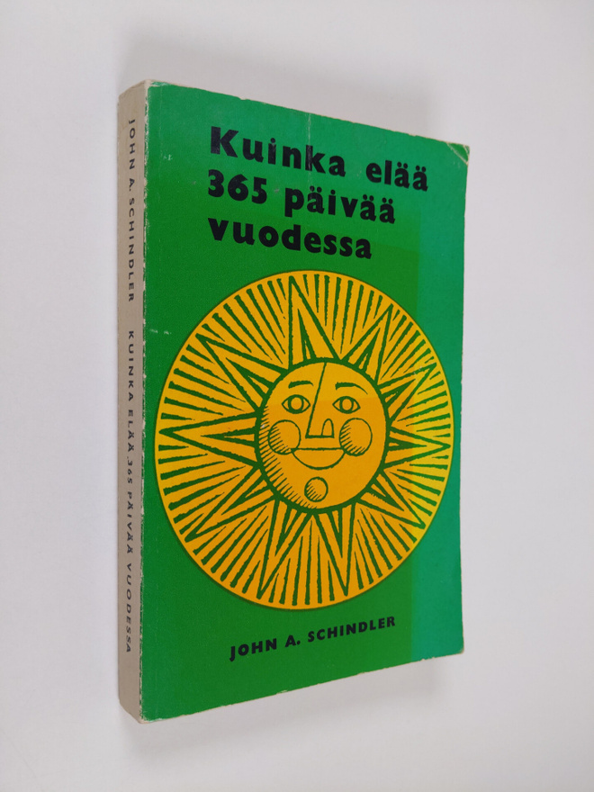 John A. Schindler : Kuinka elää 365 päivää vuodessa