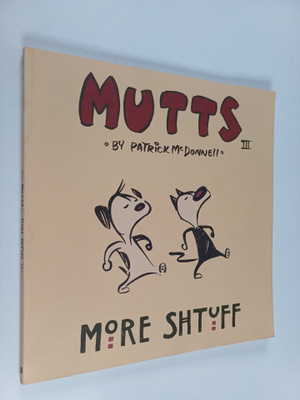 Patrick McDonnell : More Shtuff : Mutts 3
