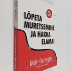 Dale Carnegie : Lopeta muretsemine ja hakka elama - pikkukuva 1