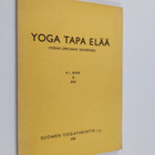 R. L. Sood : Yoga, tapa elää : (Yogan oppitunnit televisi... - pikkukuva 1