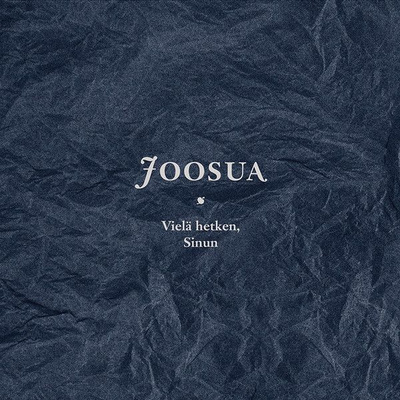 Joosua – Vielä Hetken, Sinun