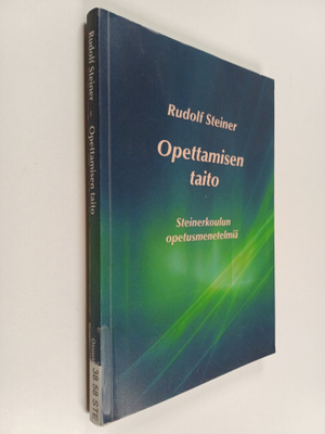 Rudolf Steiner : Opettamisen taito : Steinerkoulun opetus...