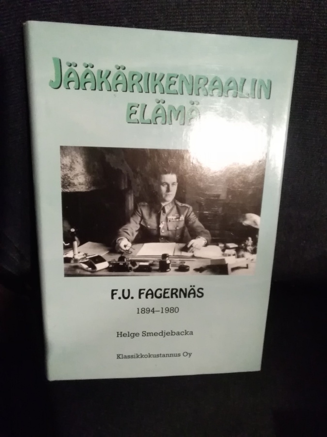 Helge Smedjebacka: F. U. Fagernäs -jääkärikenraalin elämä-