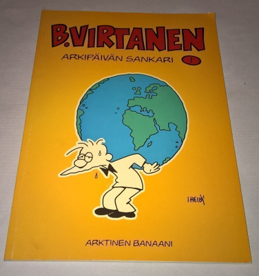 B. VIRTANEN  ARKIPÄIVÄN SANKARI  ARKTINEN BANAANI    I HEILÄ