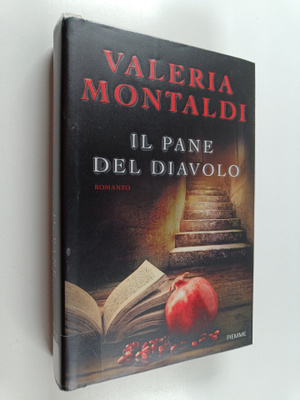 Valeria Montaldi : Il pane del diavolo : Romanzo