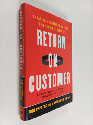 Don Peppers : Return on customer : creating maximum value...