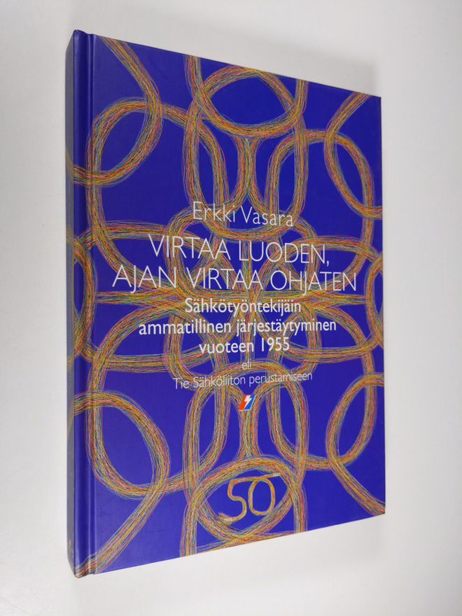 Erkki Vasara : Virtaa luoden, ajan virtaa ohjaten : sähkö...