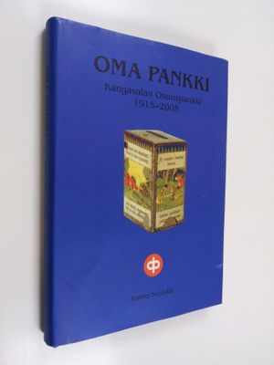 Raimo Seppälä : oma pankki : Kangasalan osuuspankki 1915-...