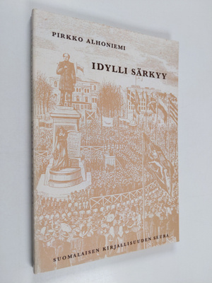 Pirkko Alhoniemi : Idylli särkyy : kansallisromanttisten ...