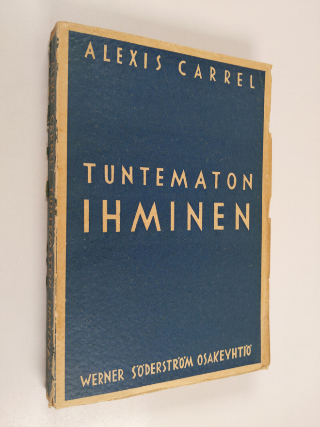 Alexis Carrel : Tuntematon ihminen