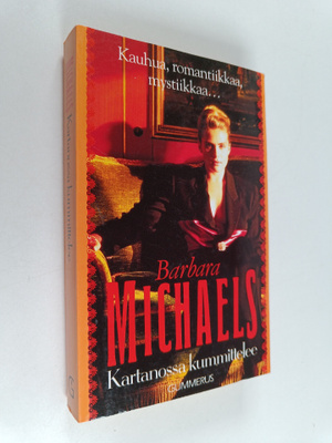 Barbara Michaels : Kartanossa kummittelee : romaani