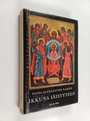 Aleksanteri Karpin : Ikkuna iäisyyteen : kristillisyys or...
