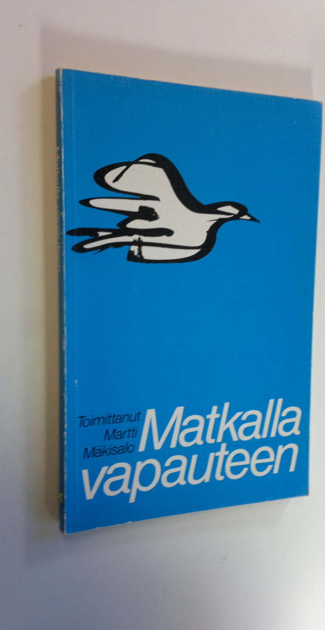 Martti (toim.) Mäkisalo : Matkalla vapauteen